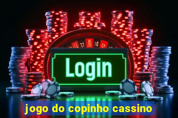 jogo do copinho cassino